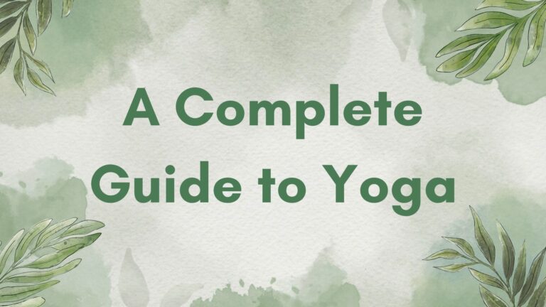 A Complete Guide to Yoga